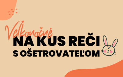 Veľkonočné – Na kus reči s ošetrovateľom
